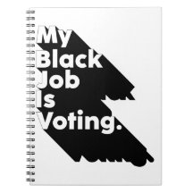 Mi trabajo negro es votar, votar es mi trabajo neg