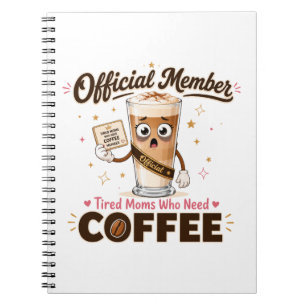 Cuaderno Miembro Oficial Madres Cansadas Que Necesitan Café