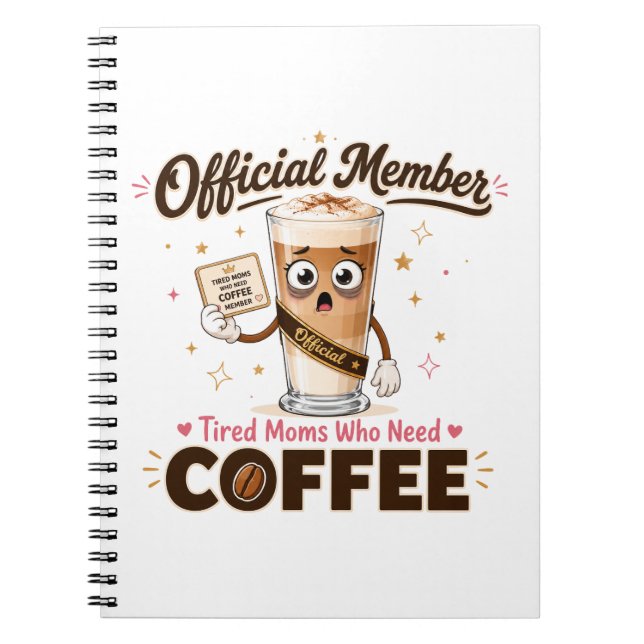 Cuaderno Miembro Oficial Madres Cansadas Que Necesitan Café (Frente)
