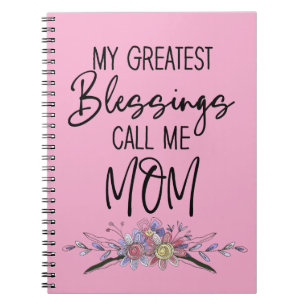 Cuaderno Mis Mejores Bendiciones Me Llaman Mamá
