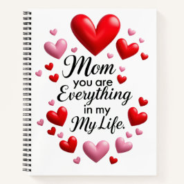 Cuaderno "Mom, You Are Everything in my life" Notebook 