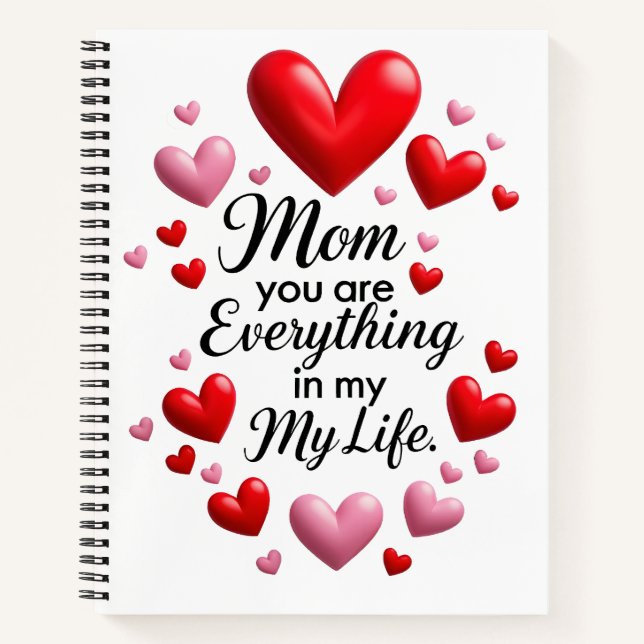Cuaderno "Mom, You Are Everything in my life" Notebook  (Anverso)