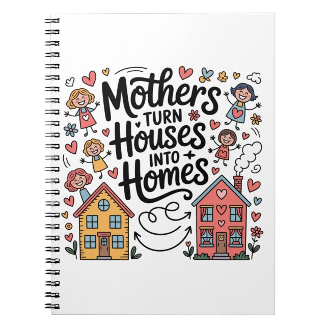 Cuaderno Mothers Turn Houses Into Homes (Frente)