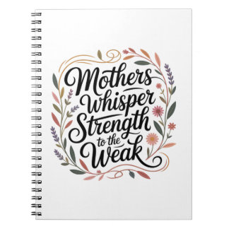 Cuaderno Mothers Whisper Strength To The Weak