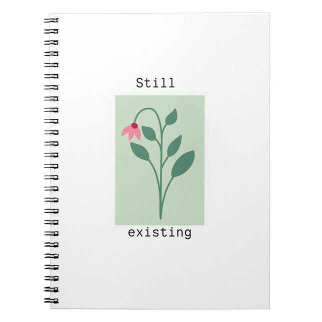 Cuaderno Motivational Floral Stamp - Still Existing (Frente)