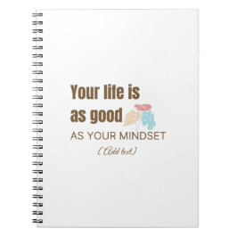 Cuaderno Motivational Quote Notebook - Your Life Is As Good