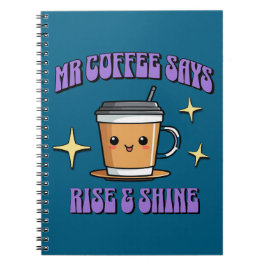 Cuaderno Mr Coffee Dice ¡Levántate y Brilla