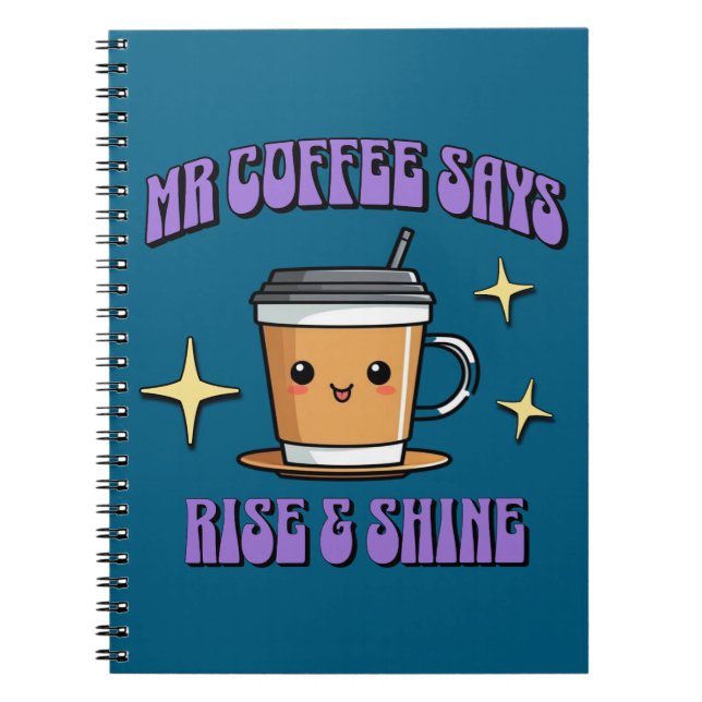 Cuaderno Mr Coffee Says Rise & Shine (Frente)