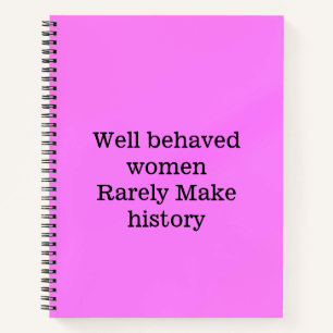 Cuaderno Mujeres bien comportadas rara vez hacen historia p