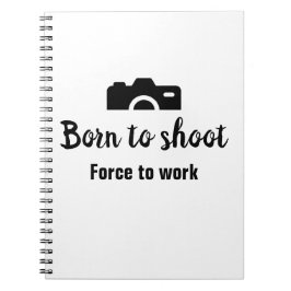 Cuaderno Nacido para disparar, forzar a trabajar