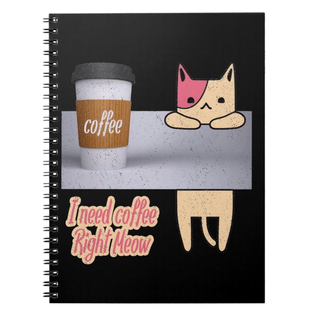 Cuaderno Necesito café justo Meow| Los mejores regalos de g (Frente)