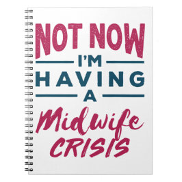 Cuaderno No ahora estoy teniendo una partera crisis comadro