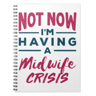 Cuaderno No ahora estoy teniendo una partera crisis comadro