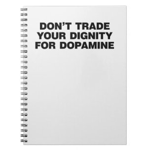 Cuaderno No cambies tu dignidad por una cita de dopamina