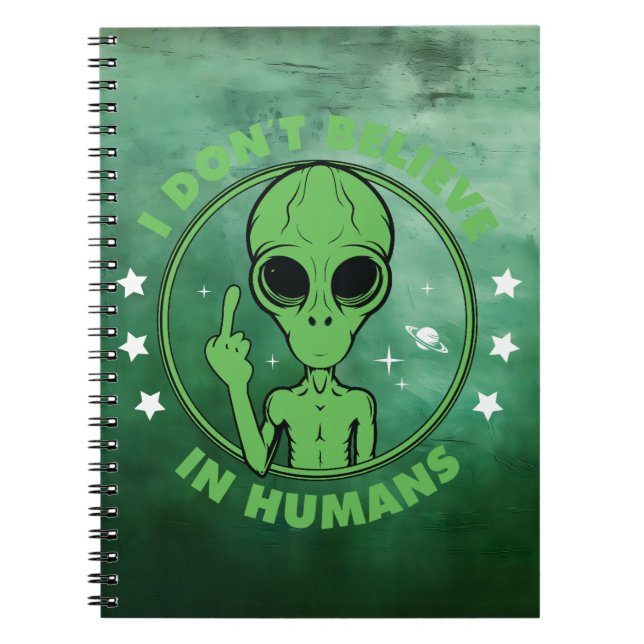 Cuaderno No Creo En Humanos Diseño De Alien Divertido (Frente)