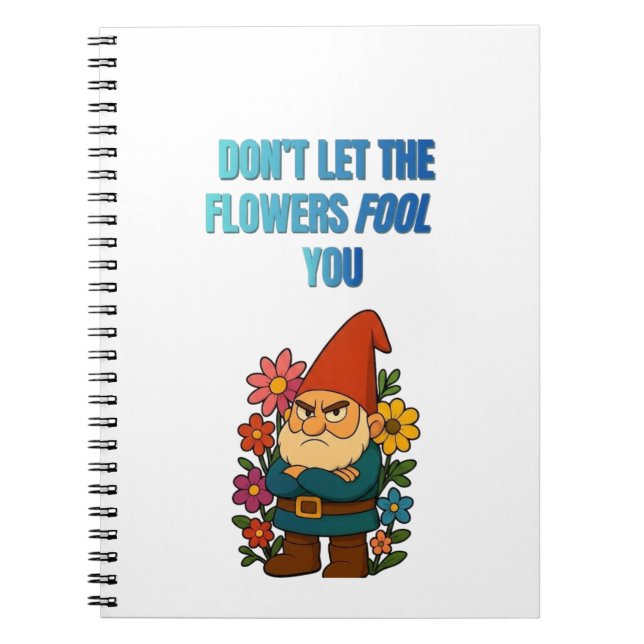 Cuaderno No Dejes que las Flores te Engañen Gnomo (Frente)