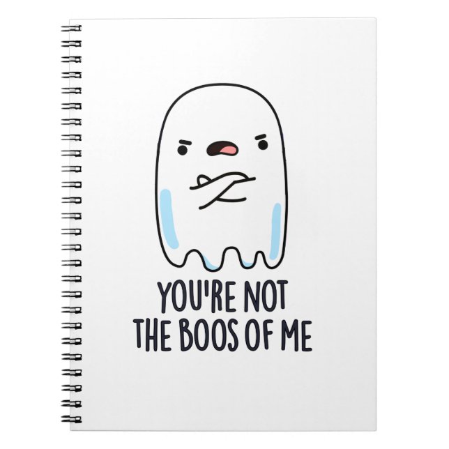 Cuaderno No eres el Boos De Mí Gracioso Ghost Pun (Frente)