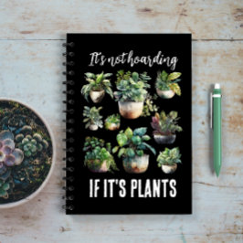 Cuaderno No es acaparamiento si son plantas.