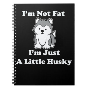 Cuaderno No estoy gorda, estoy husky.   regalo de citas gra