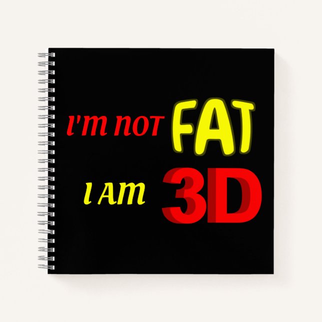 Cuaderno No estoy gorda, soy 3D, meme gracioso (Anverso)