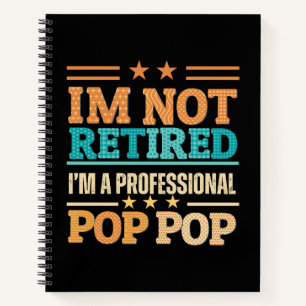 Cuaderno No estoy jubilado, soy un pop pop profesional