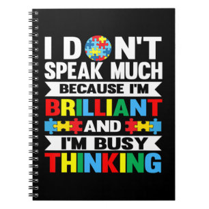 Cuaderno No hablo mucho porque soy brillante y soy b