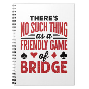 Cuaderno No hay tal cosa como un juego amistoso de puentes
