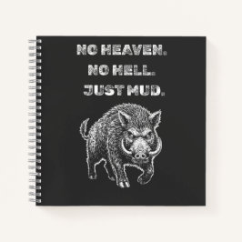 Cuaderno No Heaven. No Hell. Just Mud.