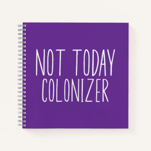 Cuaderno NO HOY COLONIZADOR Divertido Retro