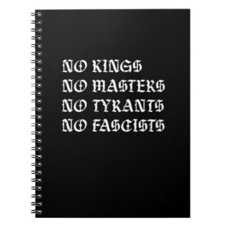 Cuaderno No Kings No Masters No Tyrants No Fascists Style