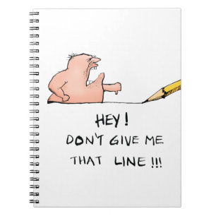 Cuaderno No me des esa línea Dibujo animado divertido