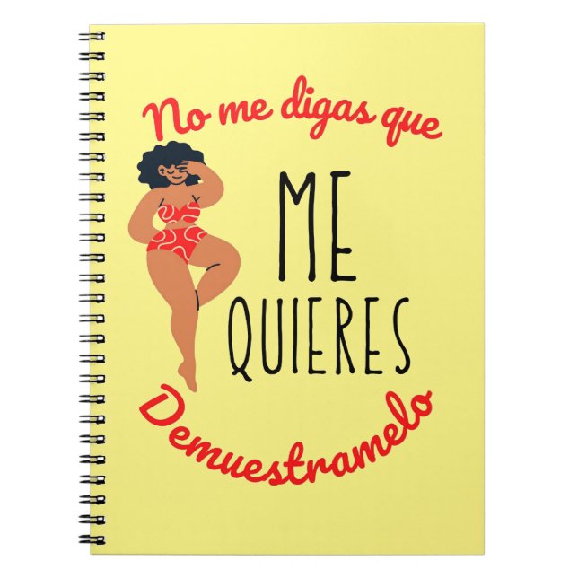 Cuaderno no me digas que me quieres demuestr amenlo (Frente)