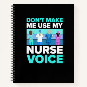 Cuaderno No Me Hagas Usar Mi Voz De Enfermera   Enfermeras 