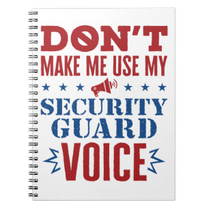 Cuaderno No me hagas usar mi voz de guardia de seguridad