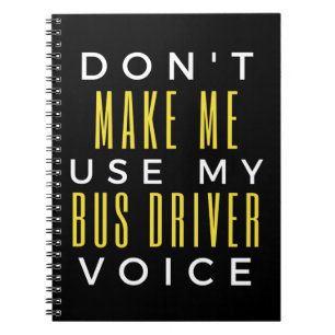 Cuaderno No me obligue a usar mi voz de controlador de bus