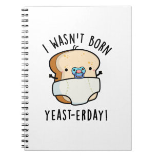 Cuaderno No Nací Ayer Chiste De Pan Divertido Con Levadura