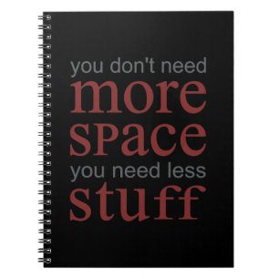 Cuaderno No necesitas más espacio. Necesitas menos cosas.