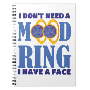 Cuaderno No necesito un anillo de ánimo. Tengo cara.