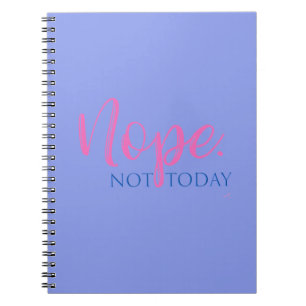 Cuaderno No. No hoy - Novedad eslogan Diversión en Guay