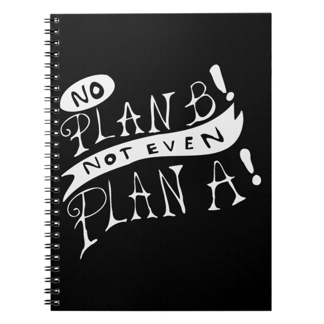 Cuaderno No Plan B Not Even Plan A (Frente)