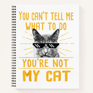 Cuaderno No puedes decirme qué hacer - Funny Cat Lover Kit