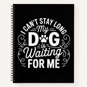 Cuaderno No Puedo Quedarme Mucho Tiempo Mi Perro Está Esper