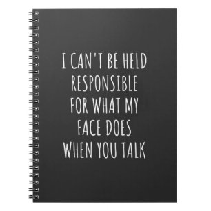 Cuaderno no puedo ser responsable de lo que hace mi cara