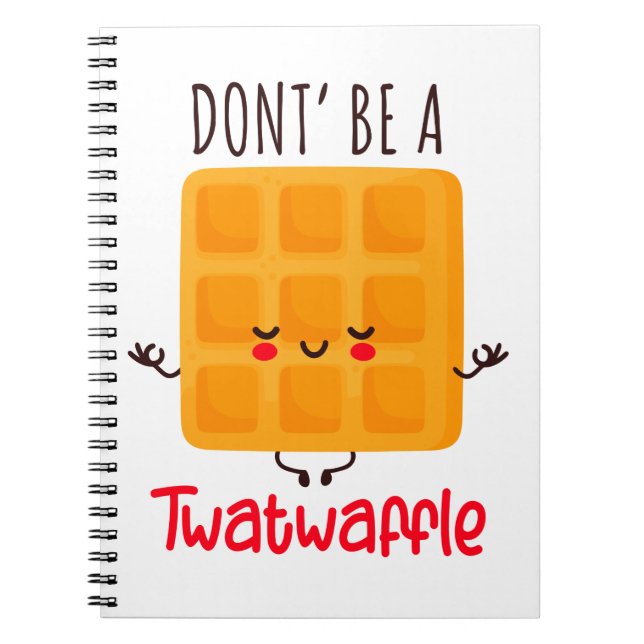 Cuaderno No Seas Un Twatwaffle (Frente)