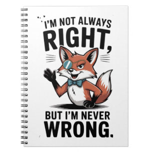 Cuaderno "No siempre tengo razón, pero nunca estoy equivoca