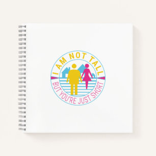 Cuaderno No soy alto, pero eres corto.
