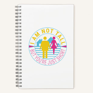 Cuaderno No soy alto, pero eres corto.