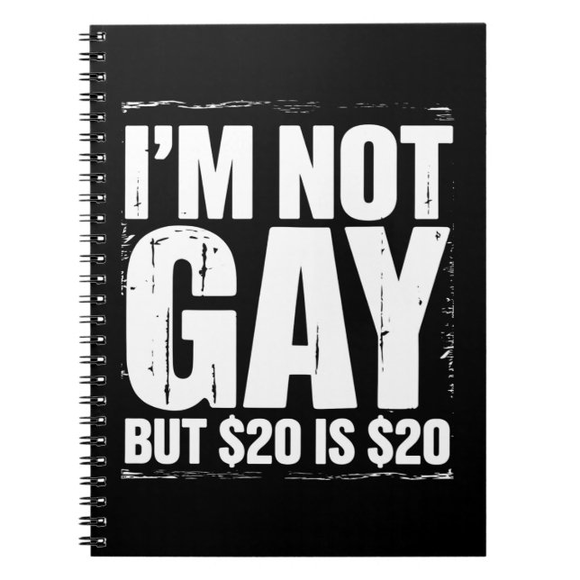 Cuaderno No soy gay pero $20 es $20 Graciosamente LGBTQ (Frente)