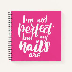Cuaderno No soy perfecto, pero mis uñas son