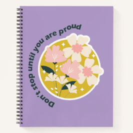 Cuaderno No te detengas hasta que estés orgulloso  Cita mot